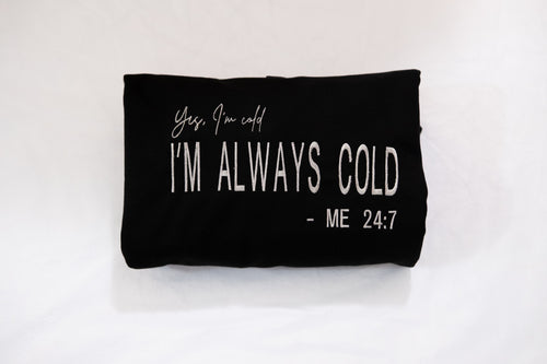 Embroidered “I’m Always Cold” Hoodie